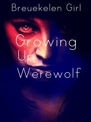 cover image of Growing Up Werewolf